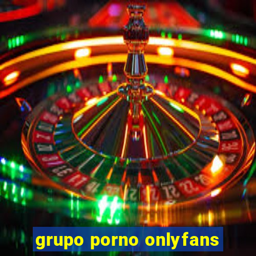 grupo porno onlyfans